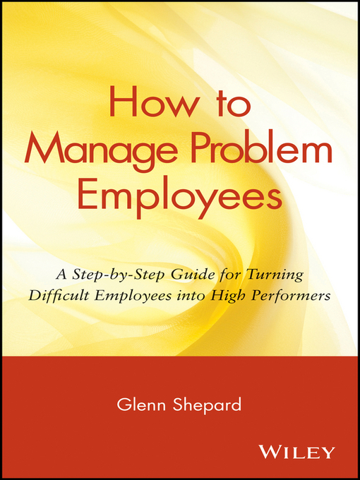 Title details for How to Manage Problem Employees by Glenn Shepard - Available